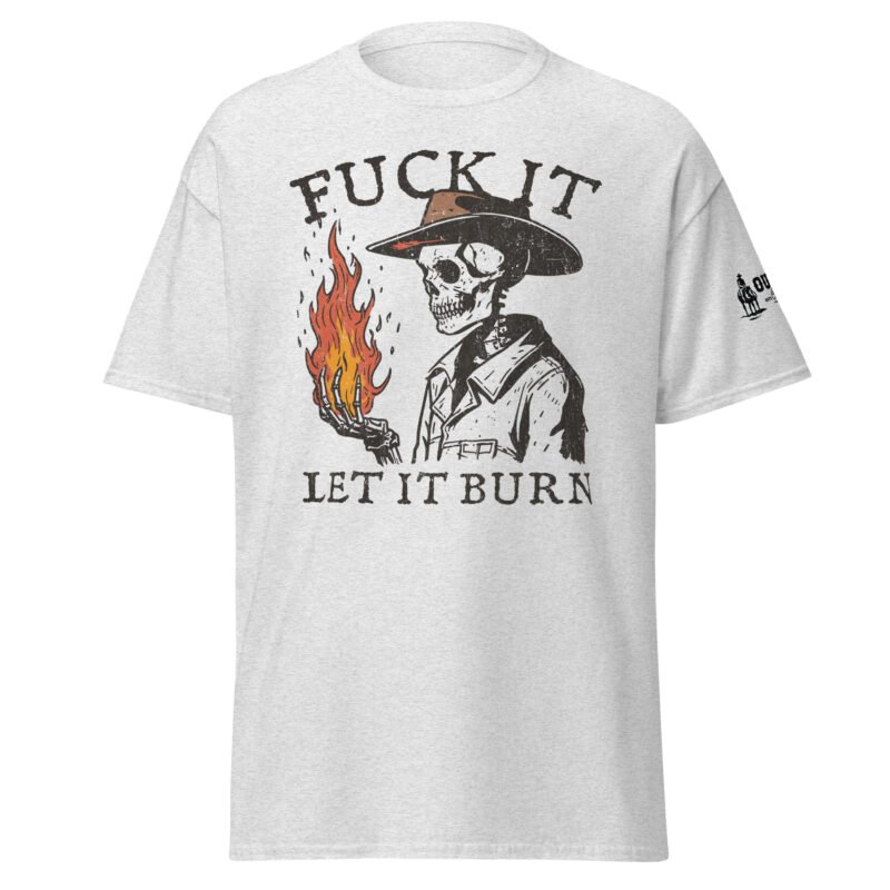 Let It Burn T-Shirt
